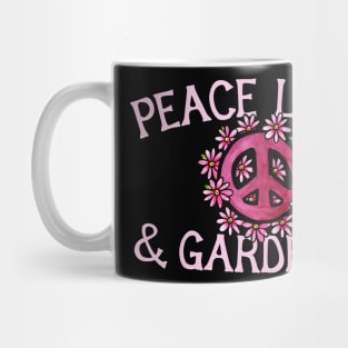 Peace Love and Gardening Mug